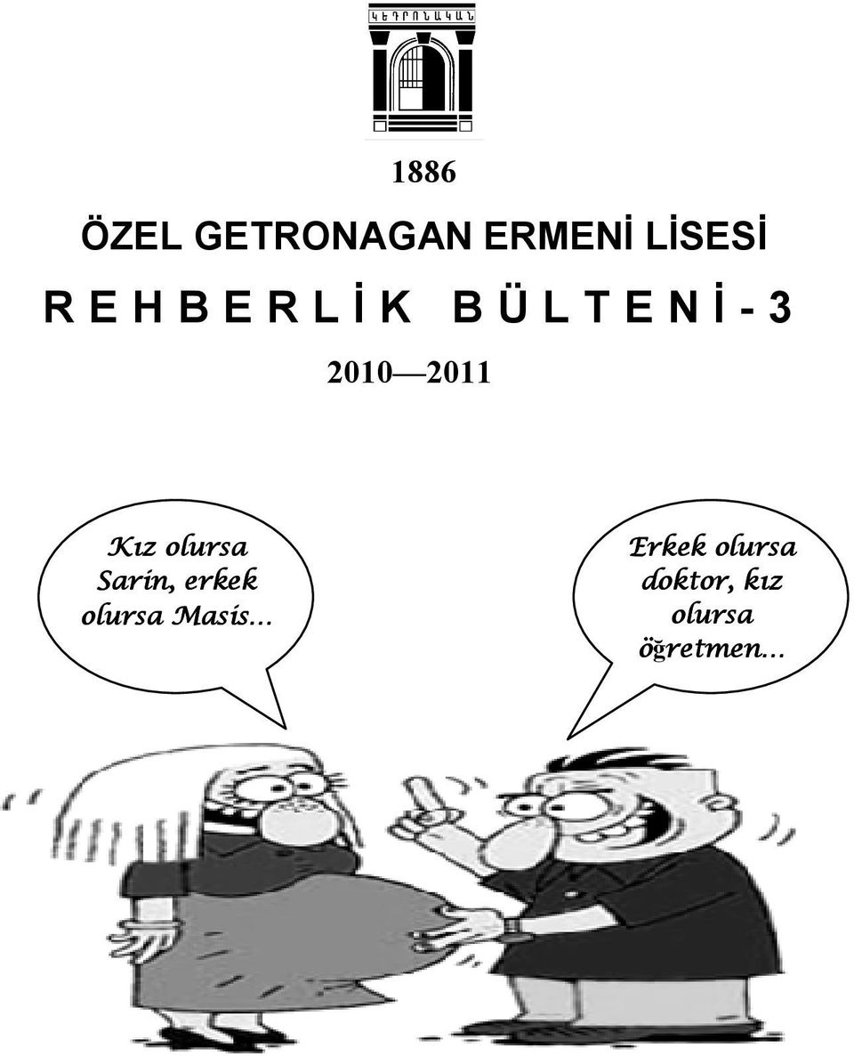 2011 Kız olursa Sarin, erkek olursa