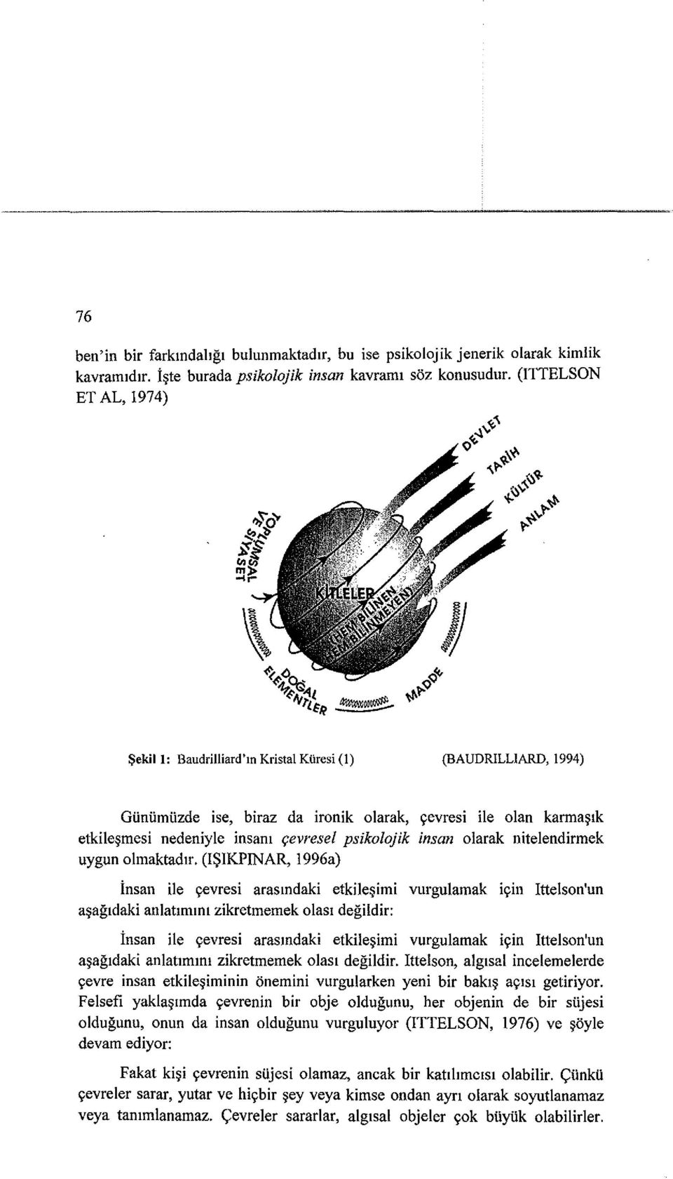 insan olarak nitelendirmek uygun olmaktadtr.