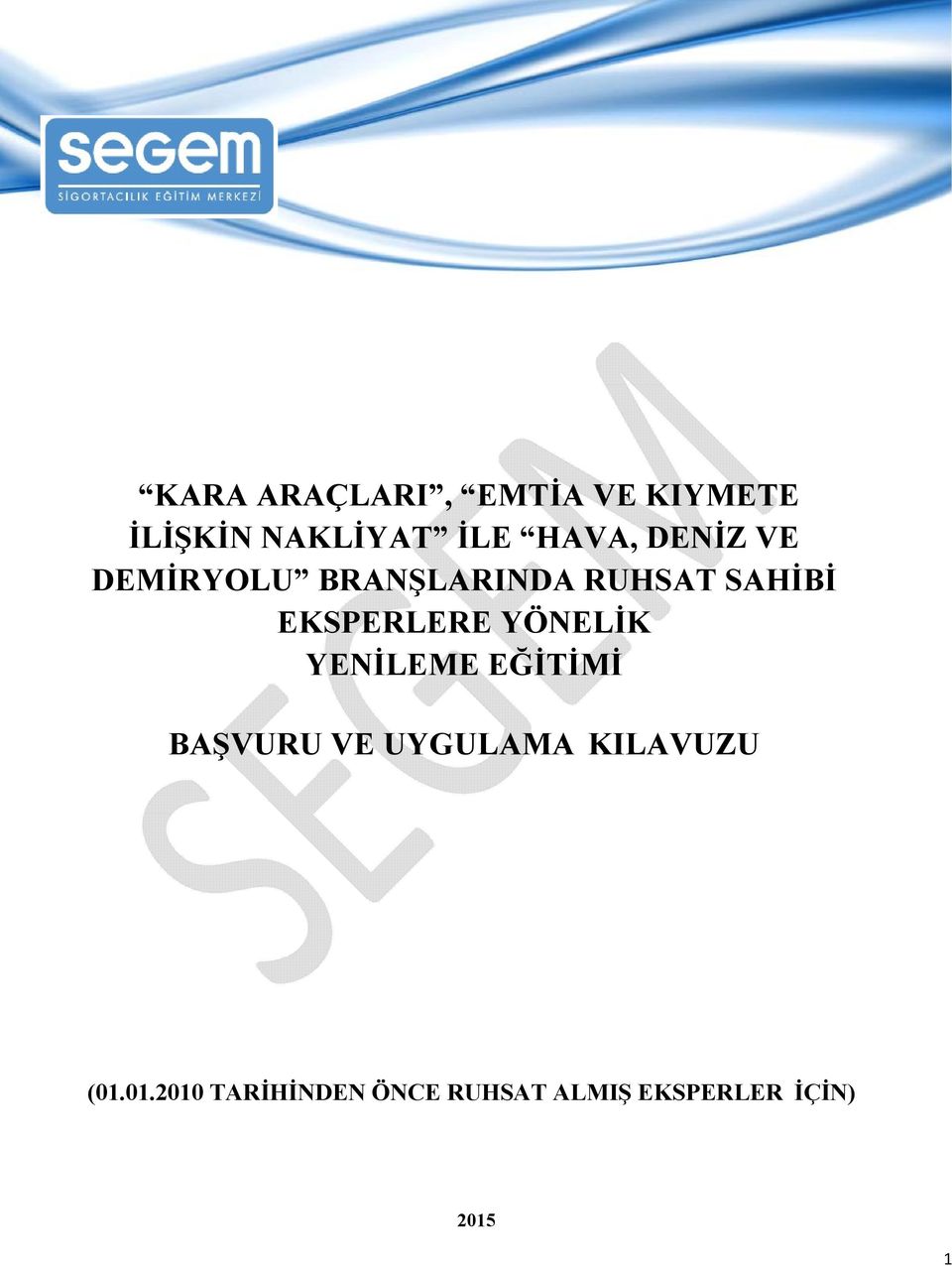 EKSPERLERE YÖNELİK YENİLEME EĞİTİMİ BAŞVURU VE UYGULAMA