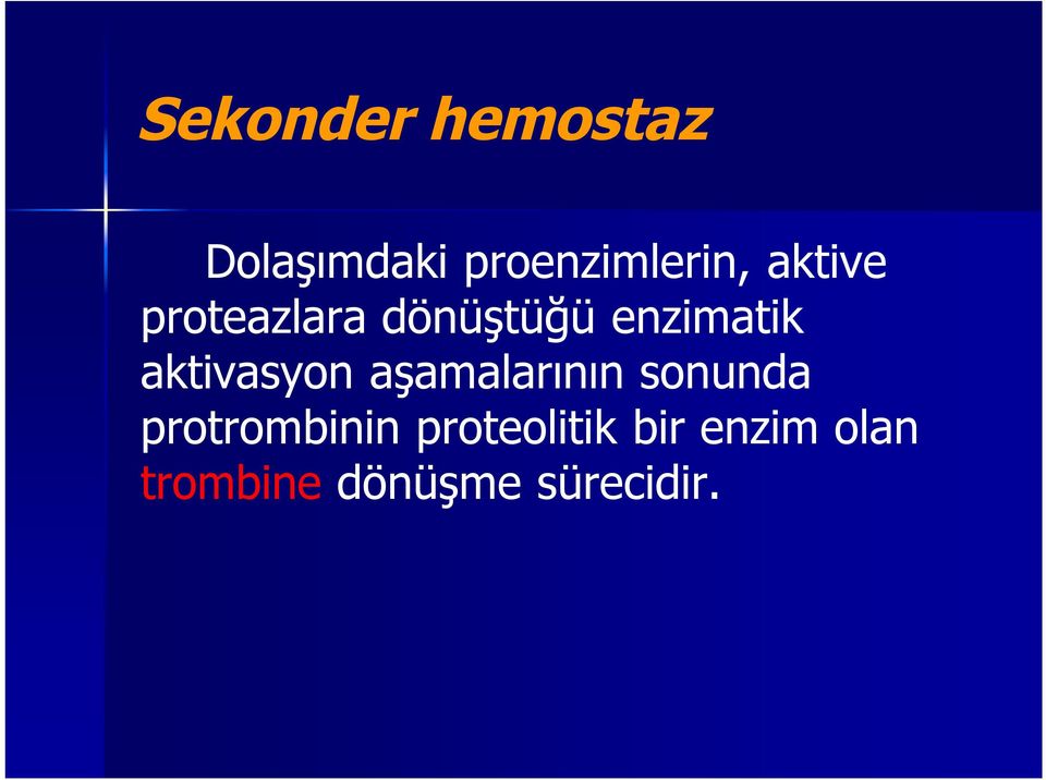 aktivasyon aşamalarının sonunda protrombinin