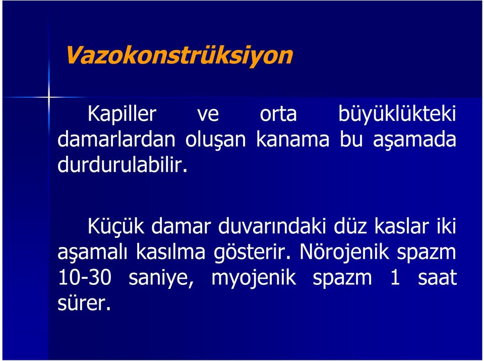 Küçük damar duvarındaki düz kaslar iki aşamalı kasılma