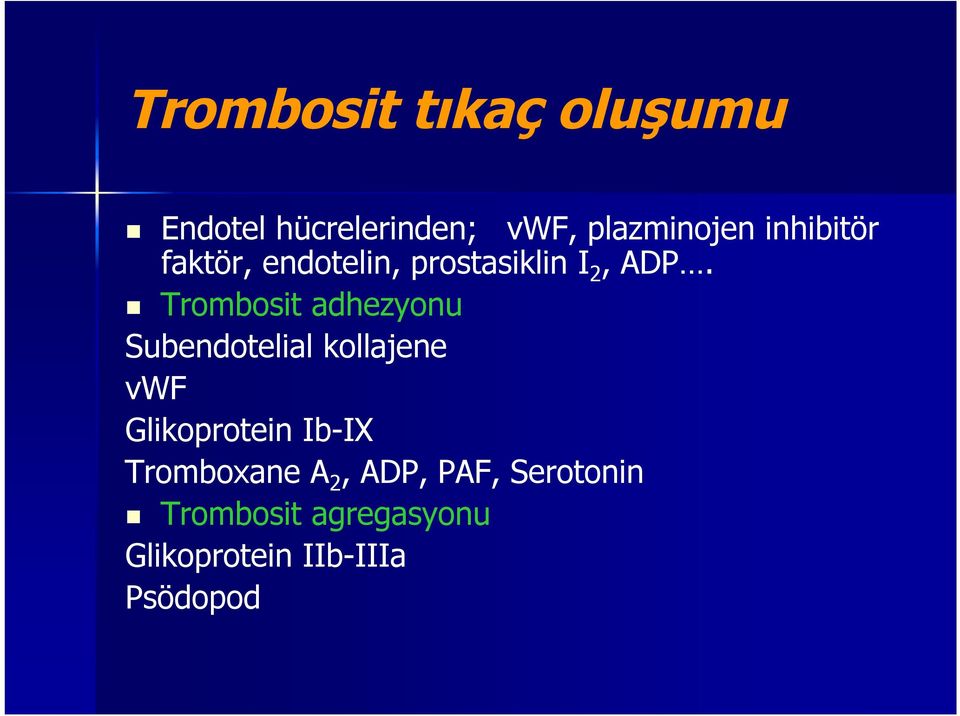 Trombosit adhezyonu Subendotelial kollajene vwf Glikoprotein Ib-IX