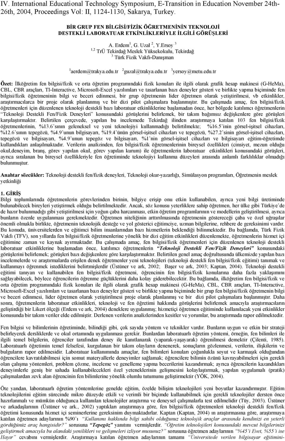 Ersoy 3 1,2 TrÜ Tekirdağ Meslek Yüksekokulu, Tekirdağ 3 Türk Fizik Vakfı-Danışman 1 aerdem@trakya.edu.