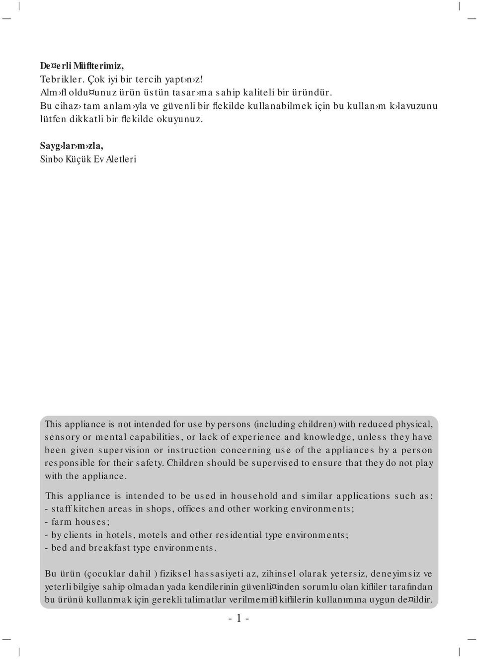 Sayg lar m zla, Sinbo Küçük Ev Aletleri This appliance is not intended for use by persons (including children) with reduced physical, sensory or mental capabilities, or lack of experience and