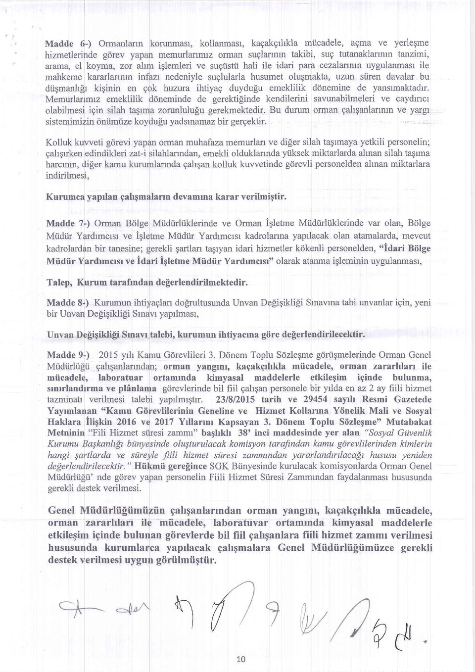 duydulu emeklilik ddnemine de yansrmaktadrr. Memurlarrmrz emeklilik rineminde de gerektipinde kendilerini savunabilmeleri ve caydmcr olabilmesigin silah tag zorunlulu[u gerekmektedir.