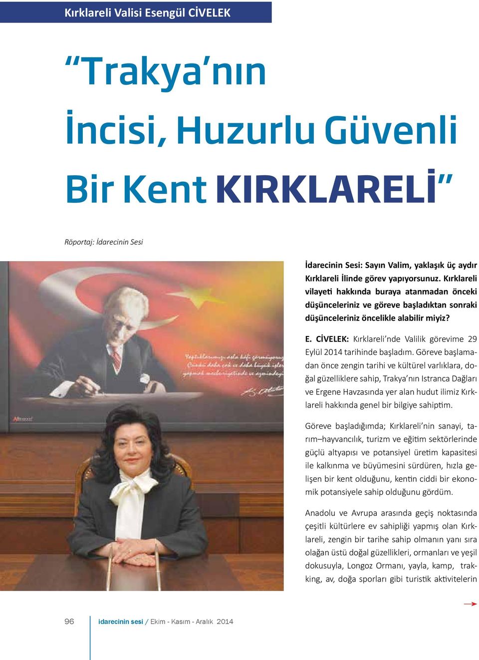 CİVELEK: Kırklareli nde Valilik görevime 29 Eylül 2014 tarihinde başladım.