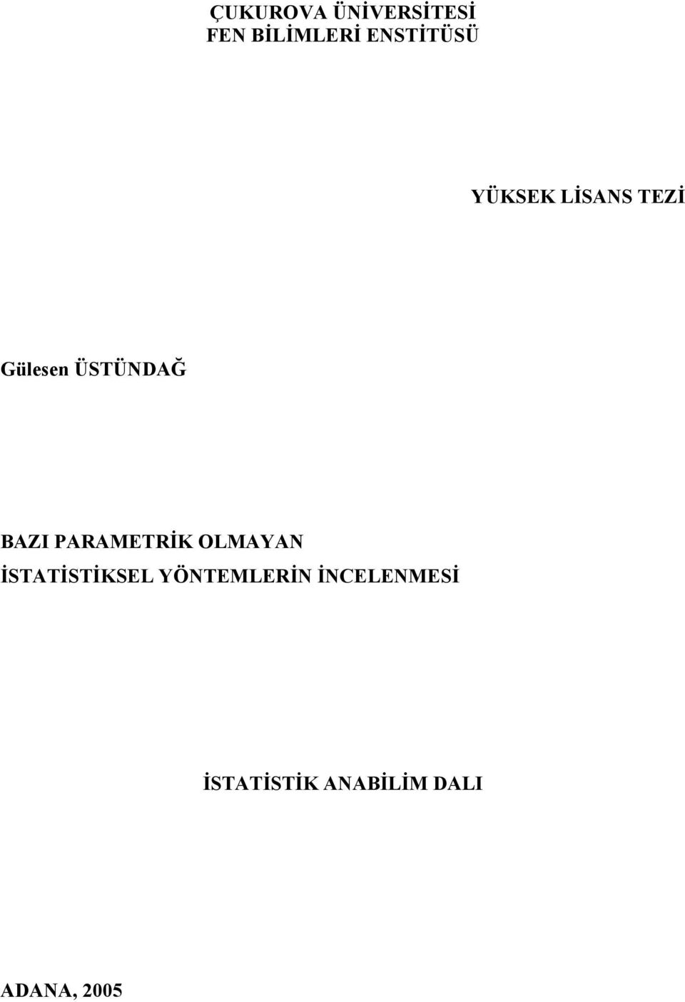 ÜSTÜNDAĞ BAZI PARAMETRİK OLMAYAN