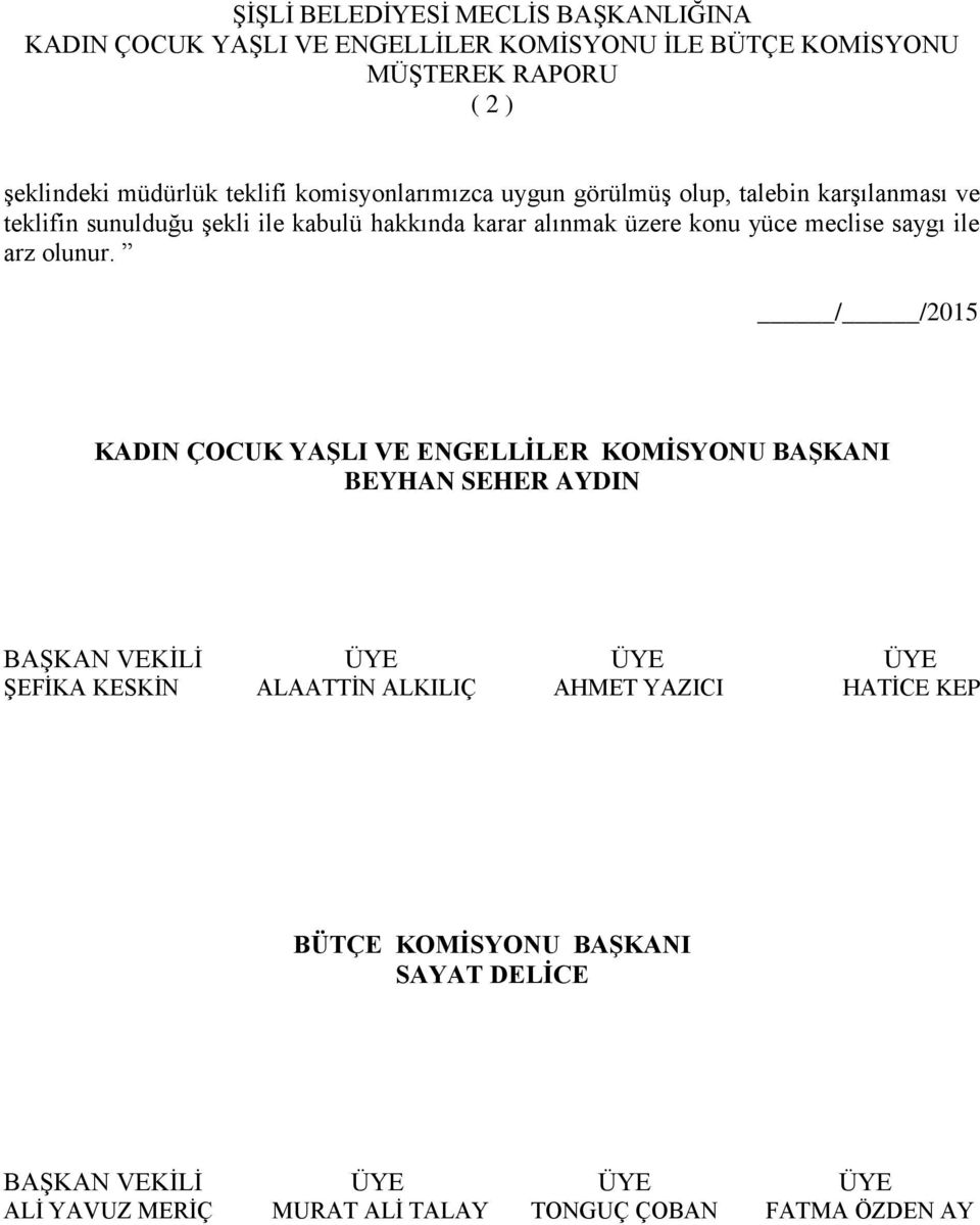 üzere konu yüce meclise saygı ile arz olunur.