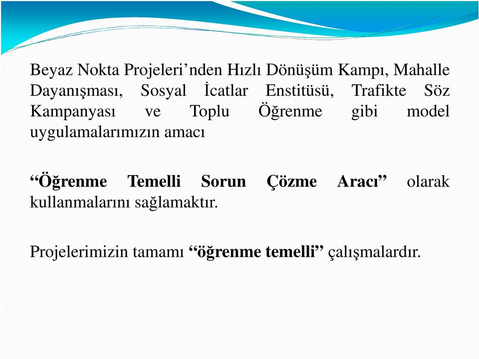 model uygulamalarımızın amacı Öğrenme Temelli Sorun Çözme Aracı olarak