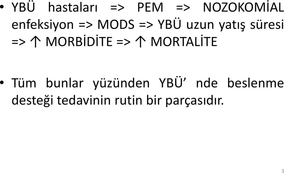 => MORTALİTE Tüm bunlar yüzünden YBÜ nde