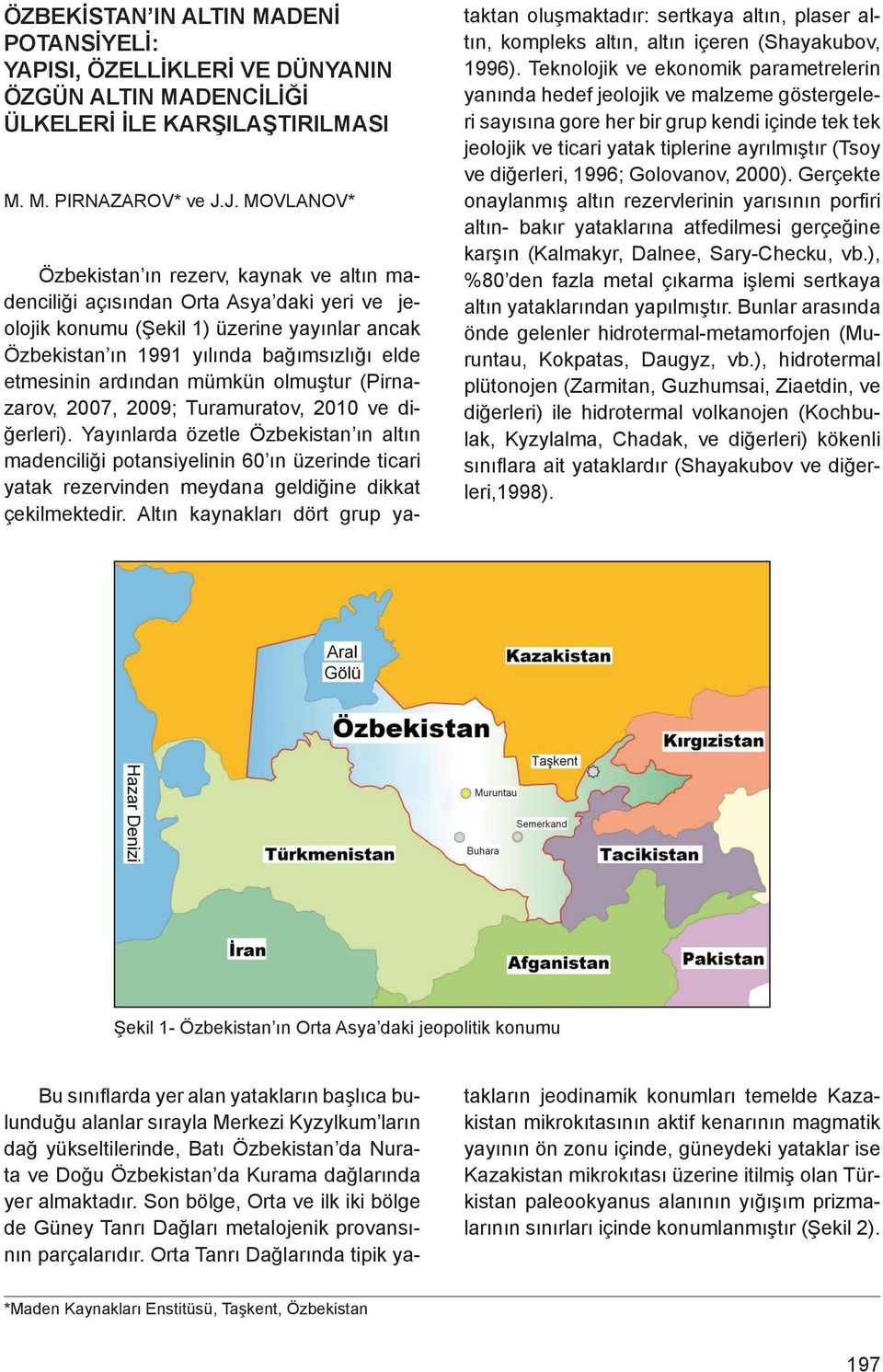 ardından mümkün olmuştur (Pirnazarov, 2007, 2009; Turamuratov, 2010 ve diğerleri).