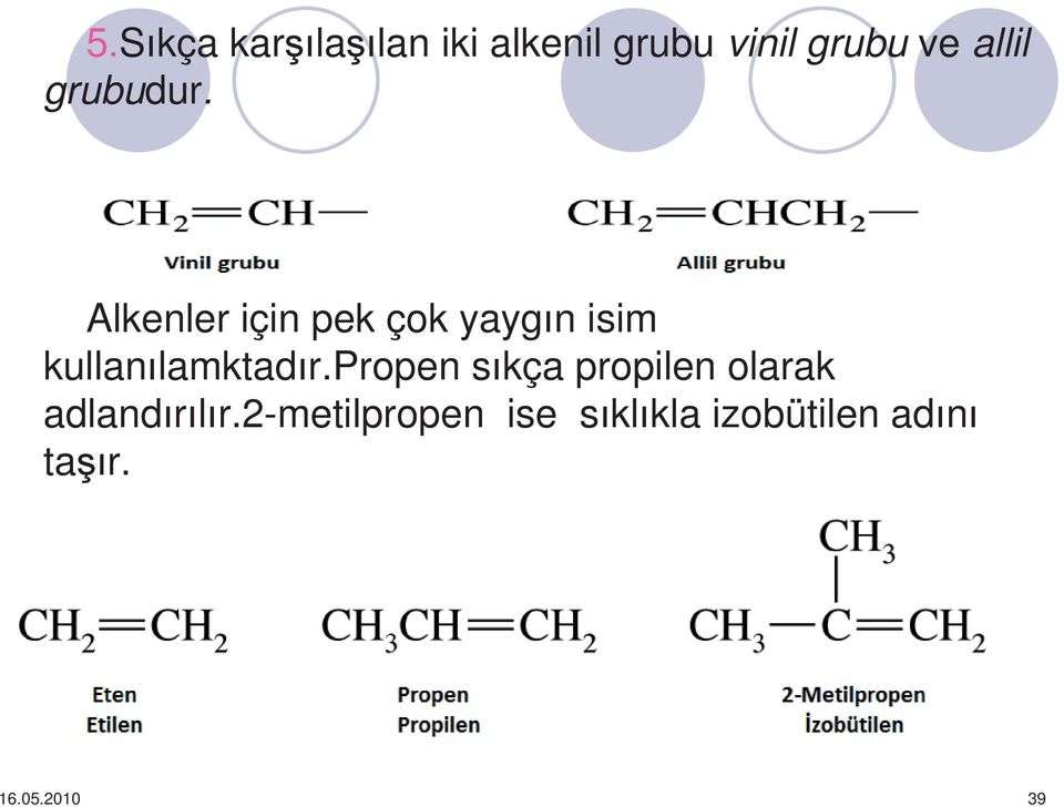 Alkenler için pek çok yayg n isim kullan lamktad r.