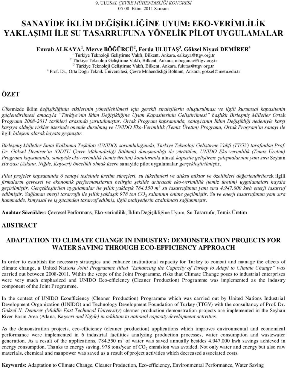 org.tr 4 Prof. Dr., Orta Doğu Teknik Üniversitesi, Çevre Mühendisliği Bölümü, Ankara, goksel@metu.edu.