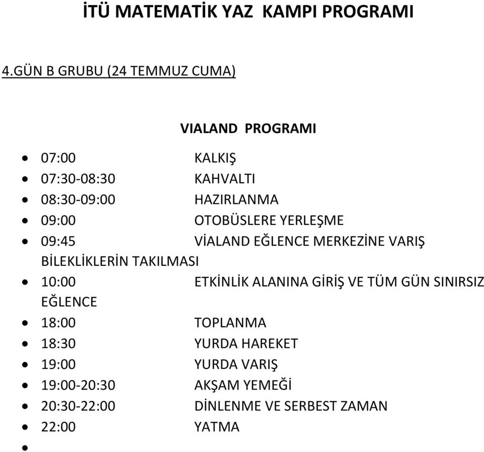 TAKILMASI 10:00 ETKİNLİK ALANINA GİRİŞ VE TÜM GÜN SINIRSIZ EĞLENCE