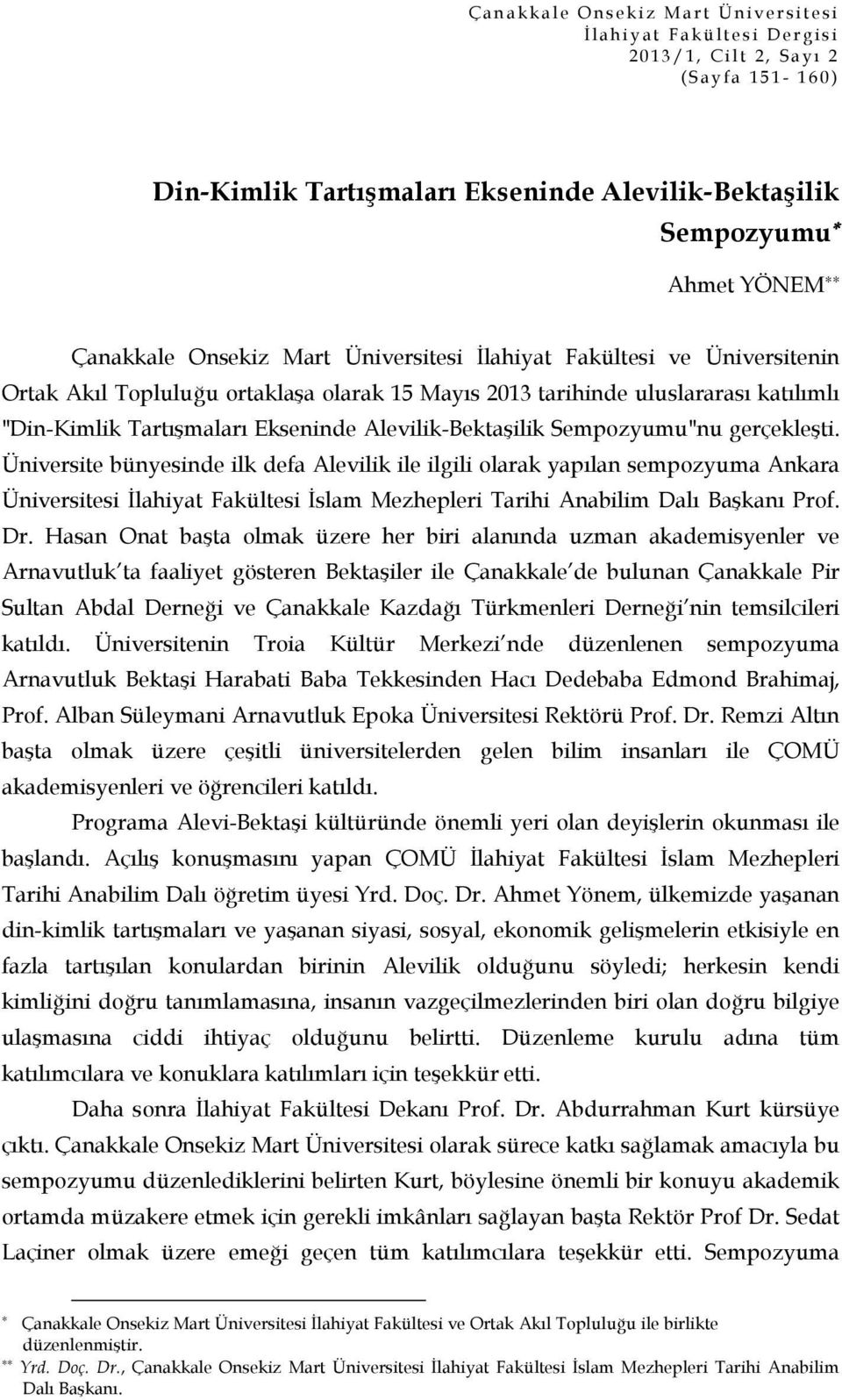 katılımlı "Din-Kimlik Tartışmaları Ekseninde Alevilik-Bektaşilik Sempozyumu"nu gerçekleşti.