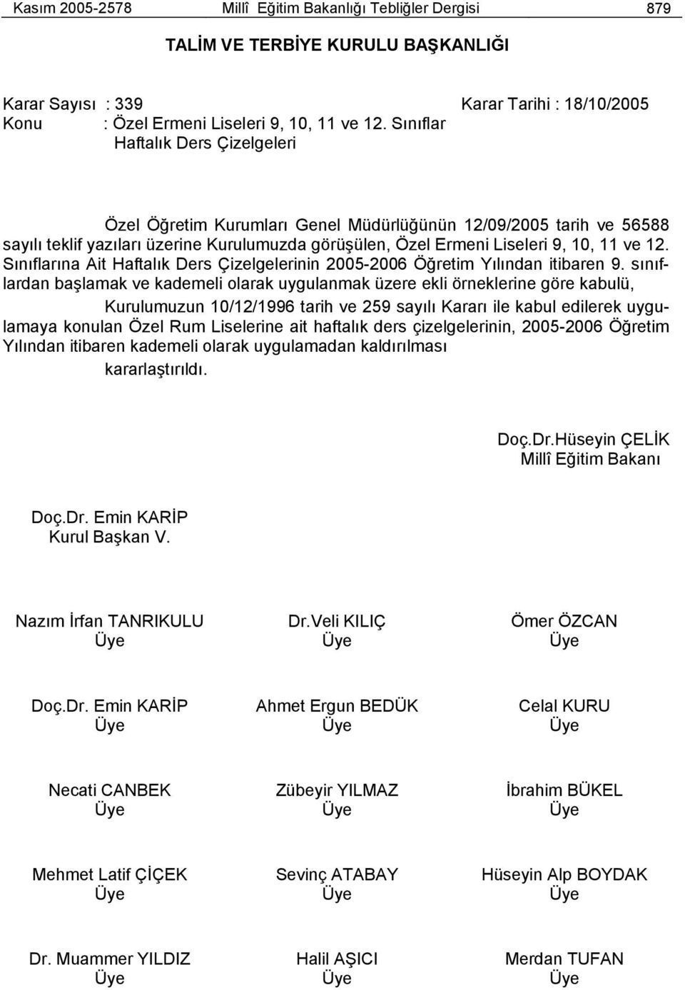 Sınıflarına Ait Haftalık Ders Çizelgelerinin 2005-2006 Öğretim Yılından itibaren 9.