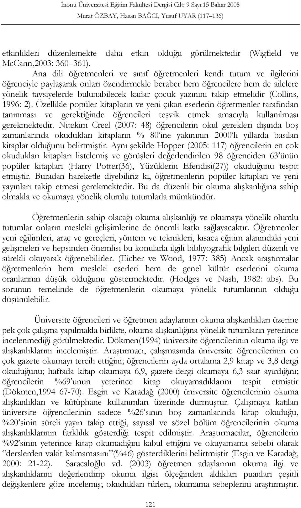 yazınını takip etmelidir (Collins, 1996: 2).