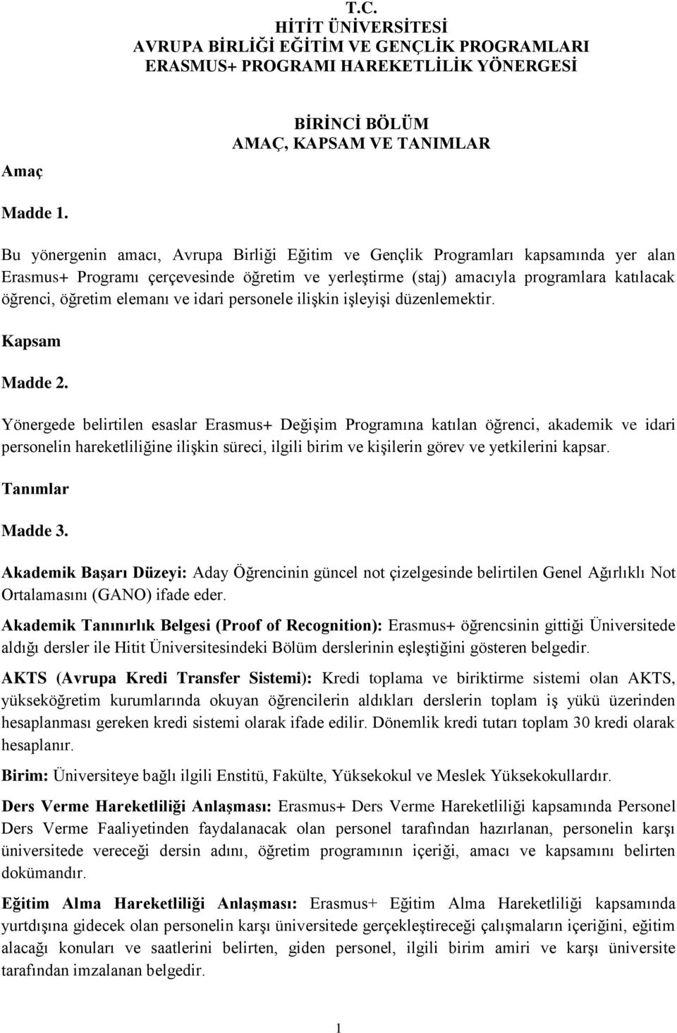 elemanı ve idari personele ilişkin işleyişi düzenlemektir. Kapsam Madde 2.