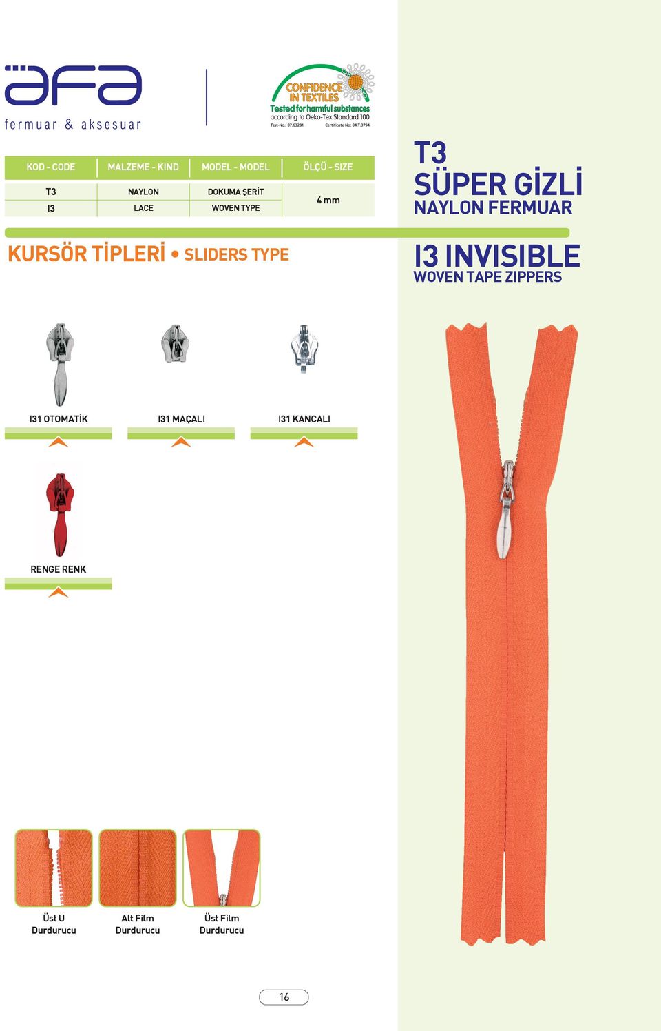 NAYLON FERMUAR I3 INVISIBLE WOVEN TAPE ZIPPERS I31 OTOMAT K I31 MAÇALI