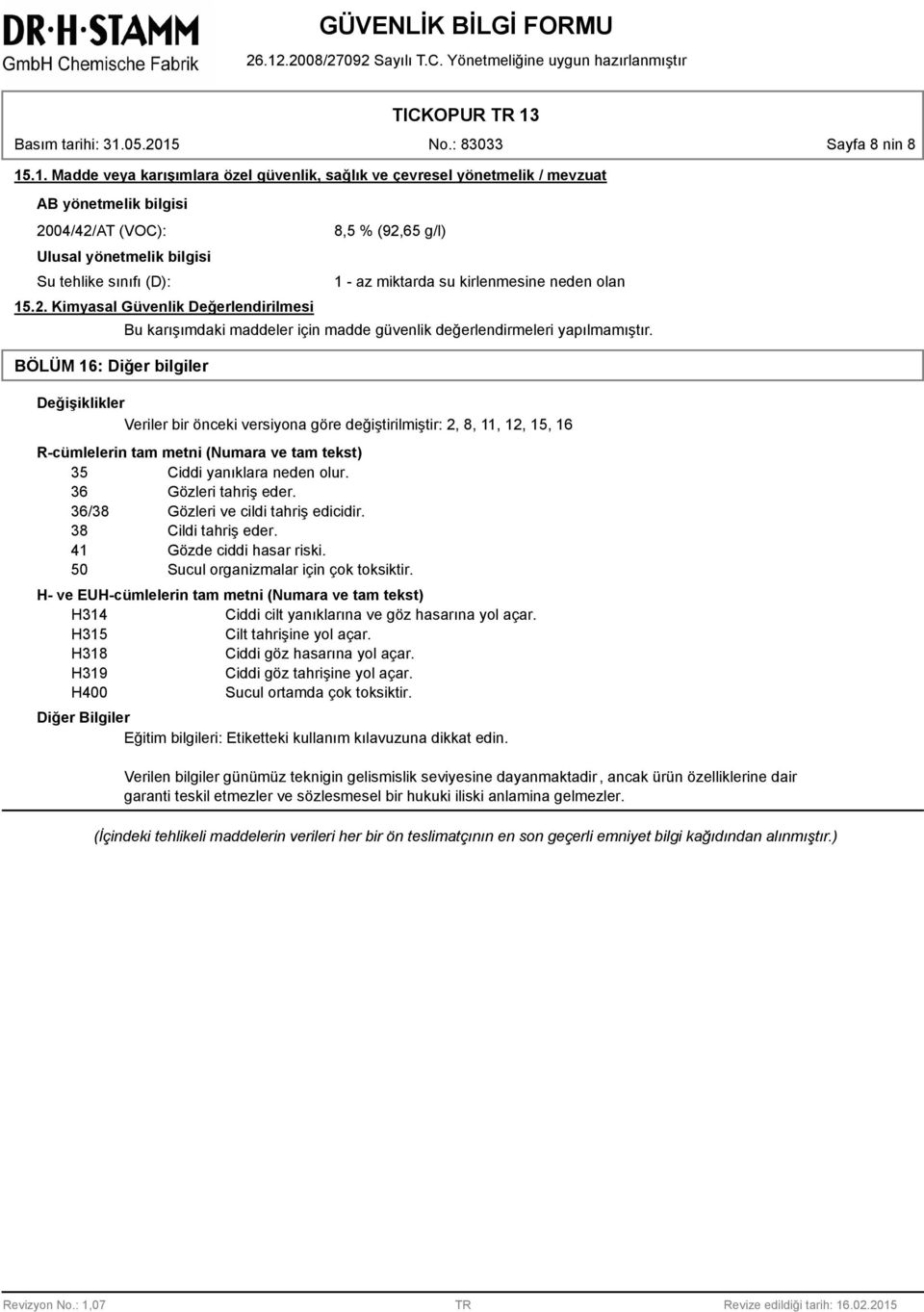 AT (VOC): Ulusal yönetmelik bilgisi Su tehlike sınıfı (D): 15.2.