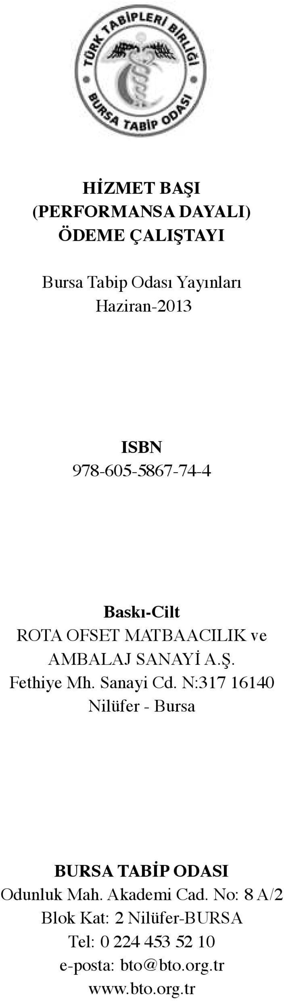 N:317 16140 Nilüfer - Bursa BURSA tabip ODASI Odunluk Mah. Akademi Cad.