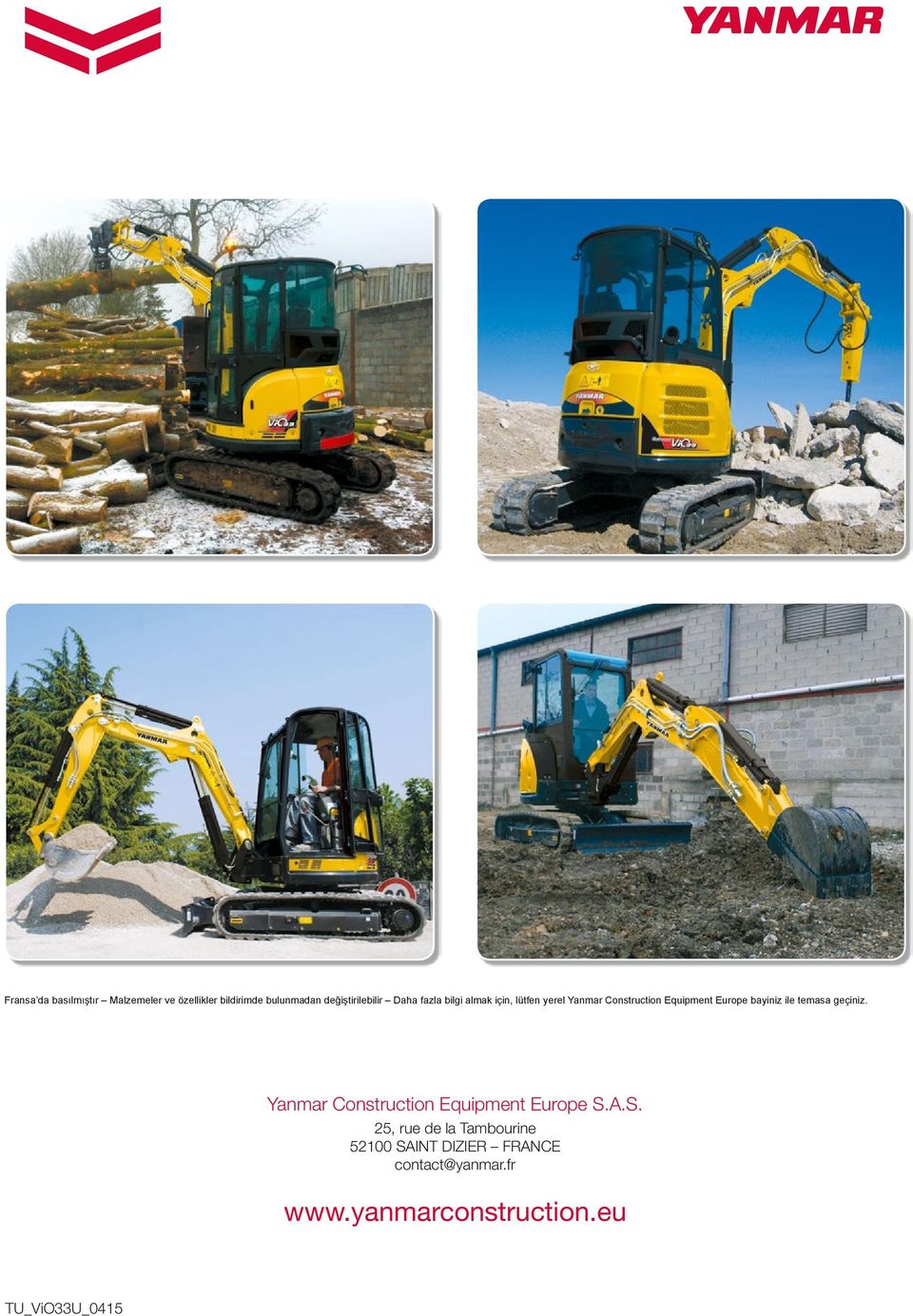 Equipment Europe bayiniz ile temasa geçiniz. Yanmar Construction Equipment Europe S.