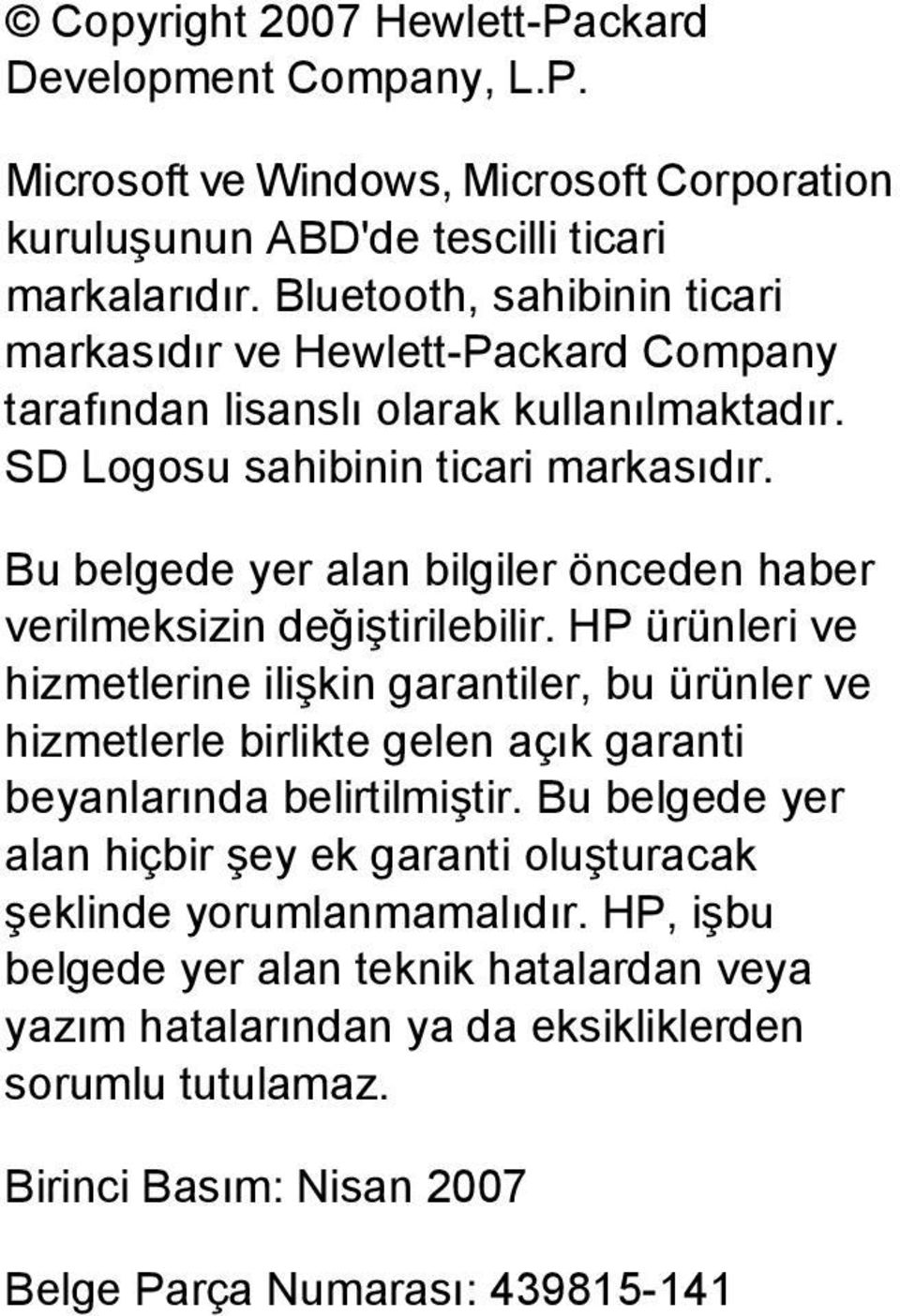 Bu belgede yer alan bilgiler önceden haber verilmeksizin değiştirilebilir.