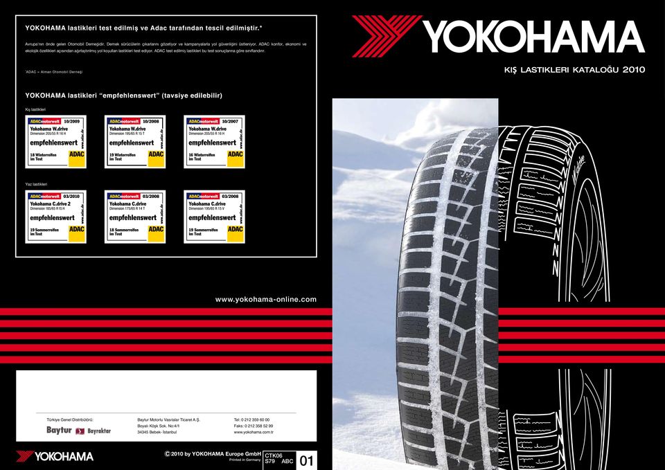 ADAC konfor, ekonomi ve ekolojik özellikleri açısından ağırlaştırılmış yol koşulları lastikleri test ediyor. ADAC test edilmiş lastikleri bu test sonuçlarına göre sınıflandırır.