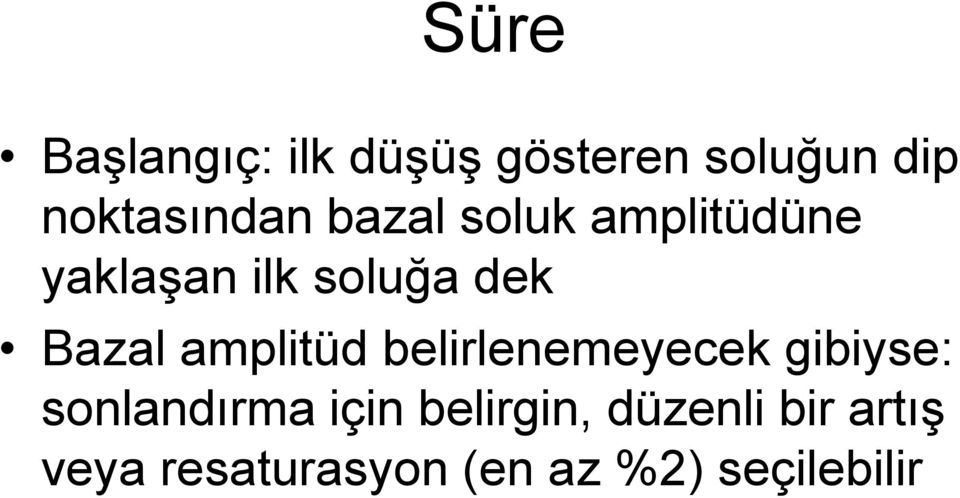 amplitüd belirlenemeyecek gibiyse: sonlandırma için