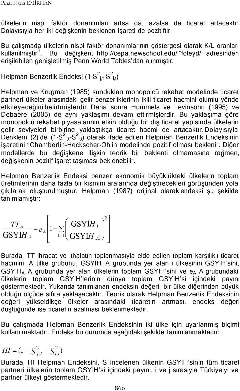 edu/~foleyd/ adresinden erişilebilen genişletilmiş Penn World Tables dan alınmıştır.