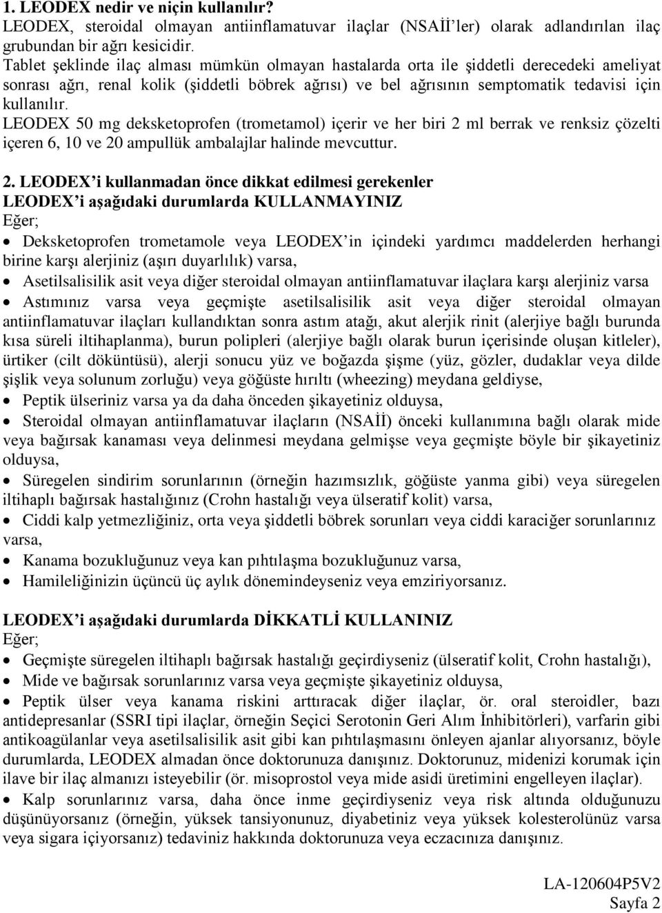 LEODEX 50 mg deksketoprofen (trometamol) içerir ve her biri 2 