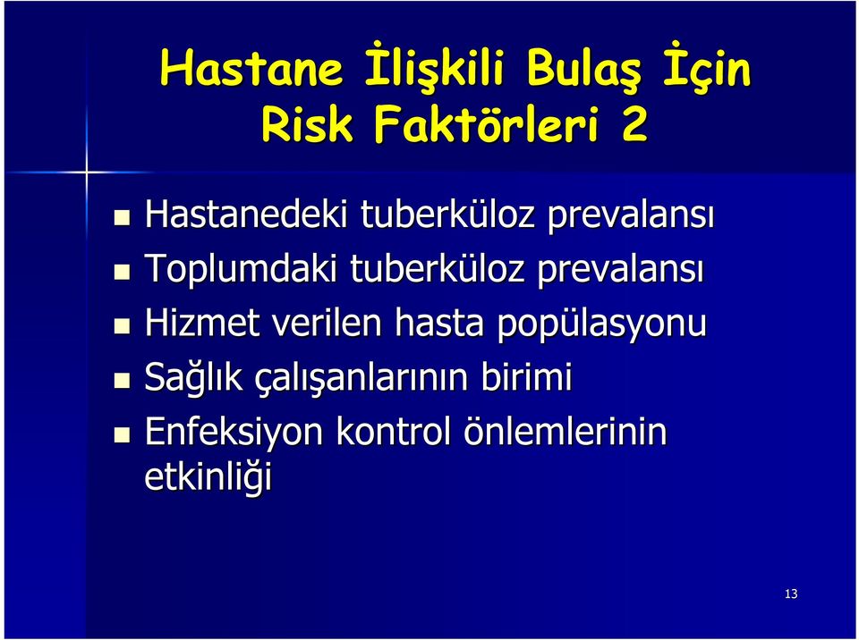 prevalansı Hizmet verilen hasta popülasyonu Sağlık