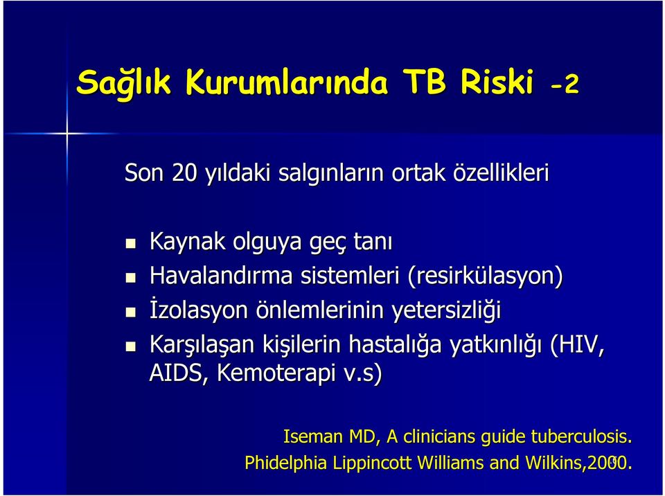 Karşı şılaşan an kişilerin ilerin hastalığ ığa a yatkınl nlığı (HIV, AIDS, Kemoterapi v.