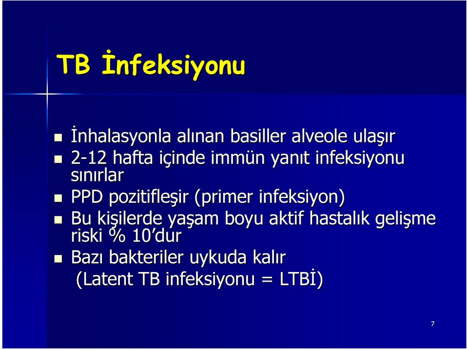 (primer( infeksiyon) Bu kişilerde ilerde yaşam am boyu aktif hastalık k