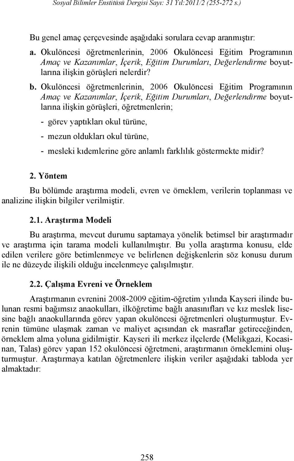 yutlarına ilişkin görüşleri nelerdir? b.