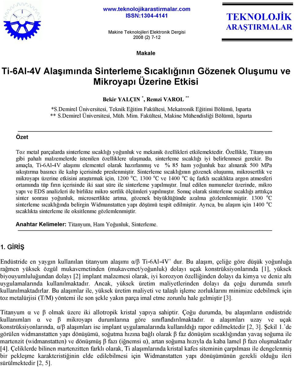 YALÇIN *, Remzi VAROL ** *S.Demirel Üniversitesi, Teknik Eğitim Fakültesi, Mekatronik Eğitimi Bölümü, Isparta ** S.Demirel Üniversitesi, Müh. Mim.