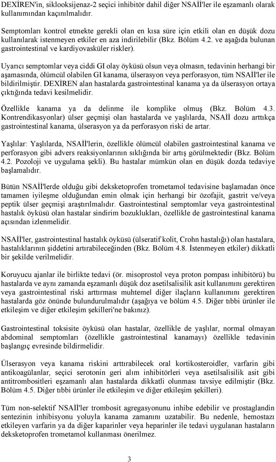 ve aşağıda bulunan gastrointestinal ve kardiyovasküler riskler).