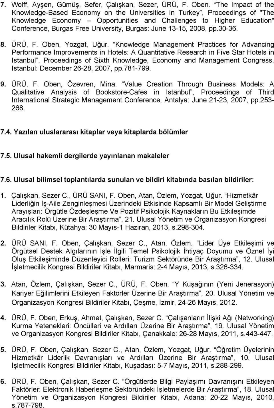 Burgas: June 13-15, 2008, pp.30-36. 8. ÜRÜ, F. Oben, Yozgat, Uğur.