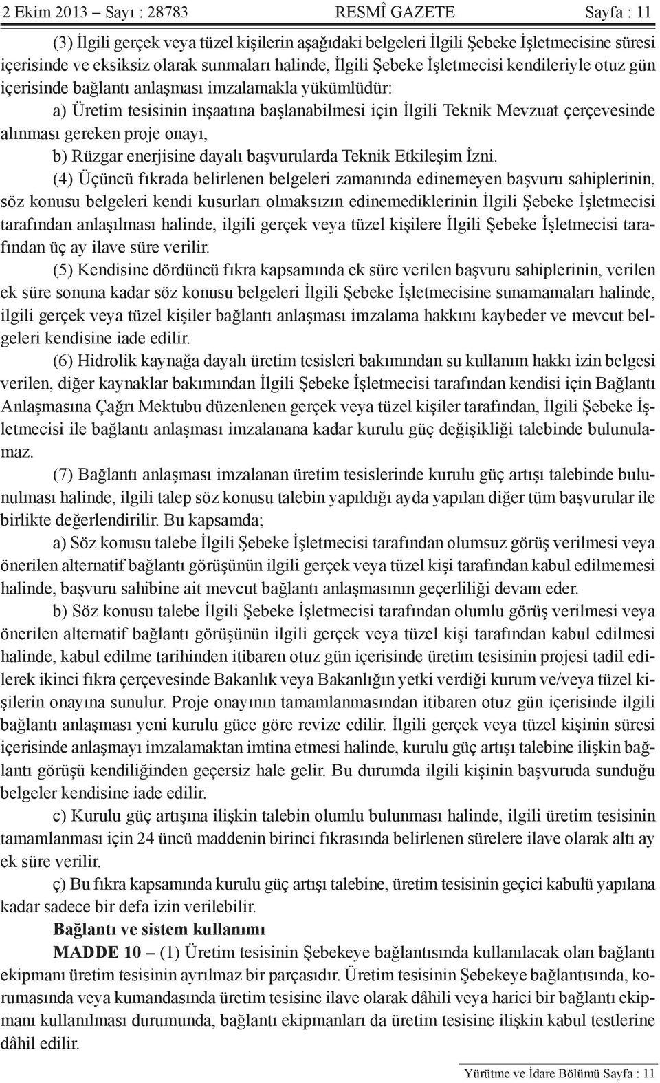 proje onayı, b) Rüzgar enerjisine dayalı başvurularda Teknik Etkileşim İzni.