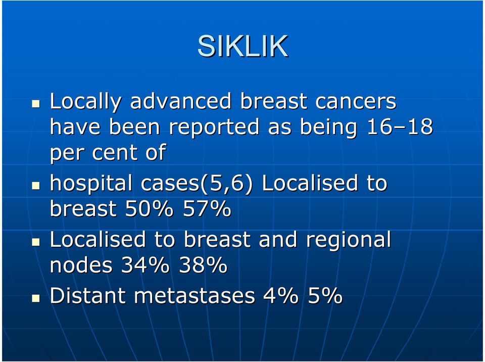 cases(5,6 5,6) Localised to breast 50% 57% Localised