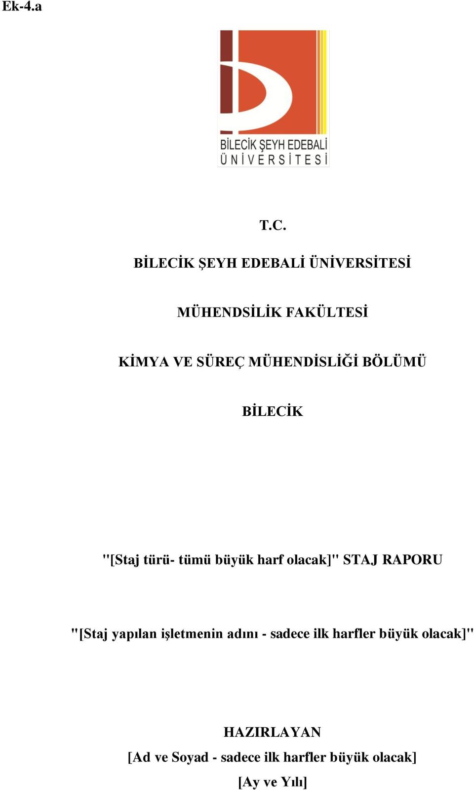 MÜHENDİSLİĞİ BÖLÜMÜ BİLECİK "[Staj türü- tümü büyük harf olacak]" STAJ