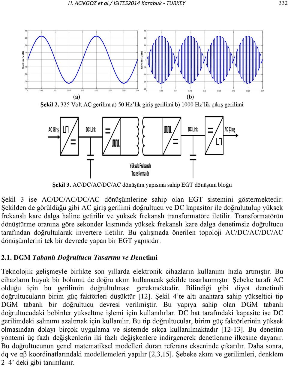 /D//D/ önüşüm ypısın ship EGT önüşüm loğu Şekil ise /D//D/ önüşümlerine ship oln EGT sistemini östermekteir.