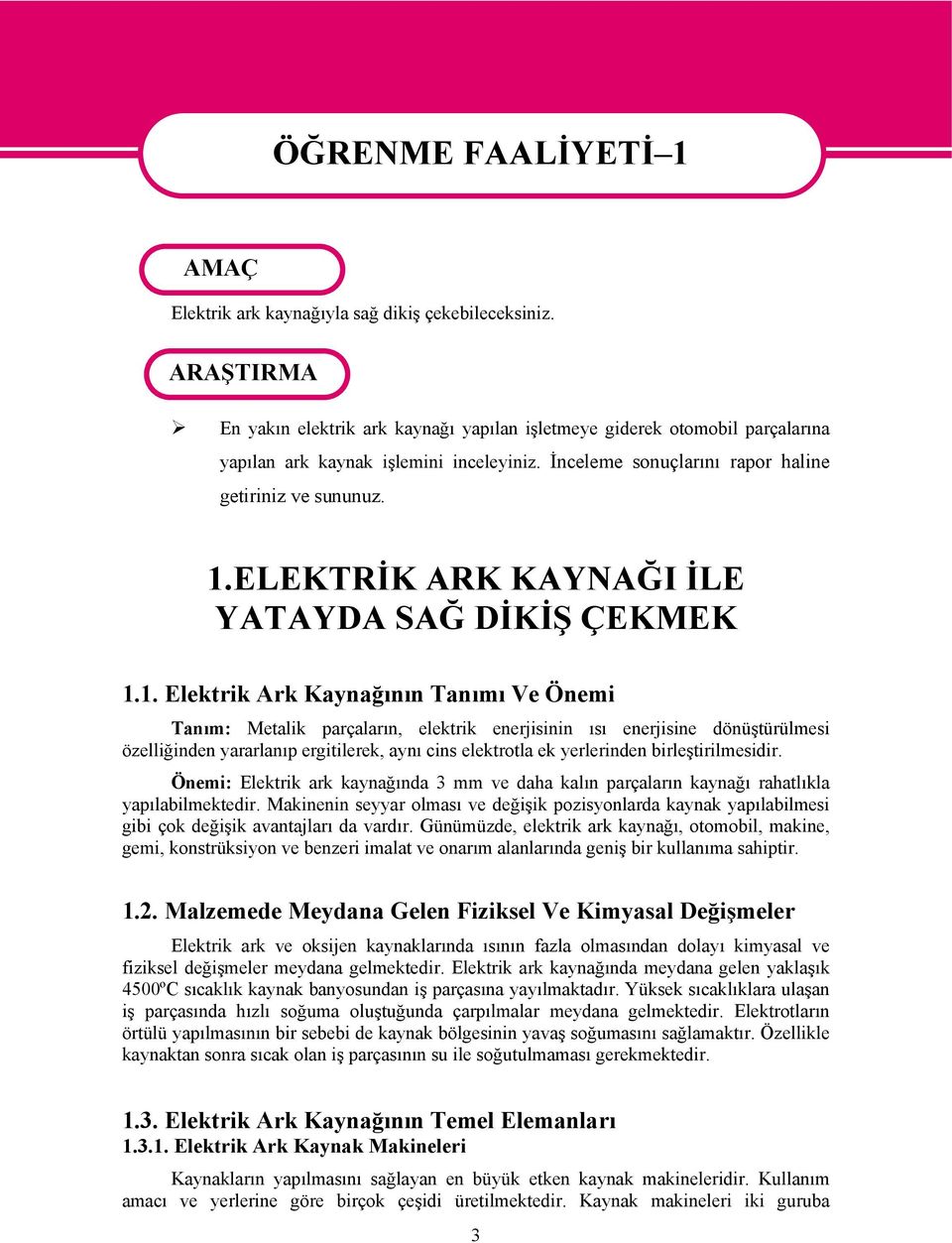 ELEKTRİK ARK KAYNAĞI İLE YATAYDA SAĞ DİKİŞ ÇEKMEK 1.