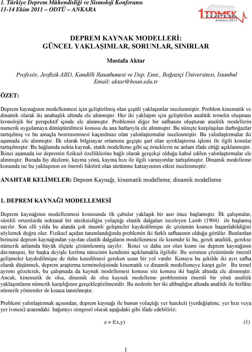 Her iki yaklaşım için geliştirilen analitik temelin oluşması kronolojik bir perspektif içinde ele alınmıştır.