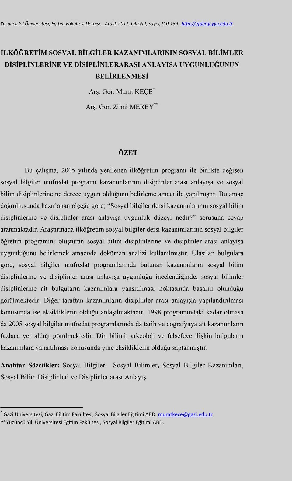 Murat KEÇE * Arş. Gör.