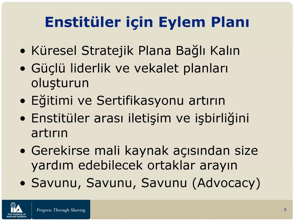 Enstitüler arası iletişim ve işbirliğini artırın Gerekirse mali kaynak