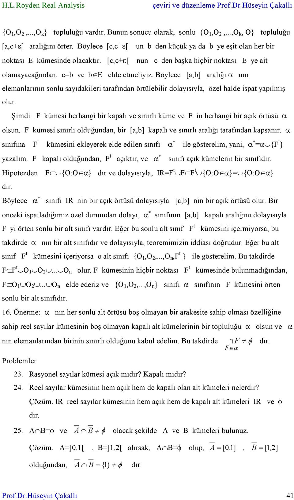 Böylece [a,b] aralığı α ı elemalarıı solu sayıdakileri tarafıda örtülebilir dolayısıyla, özel halde ispat yapılmış olur.