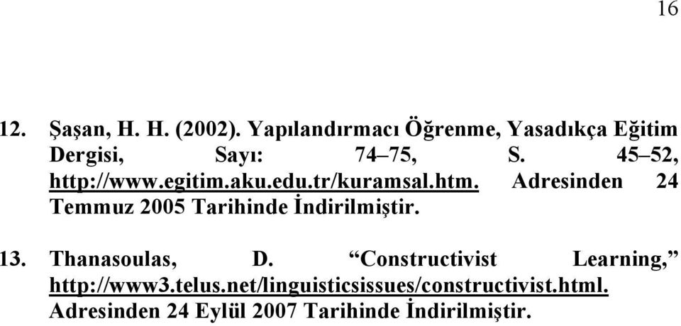 egitim.aku.edu.tr/kuramsal.htm. Adresinden 24 Temmuz 2005 Tarihinde İndirilmiştir. 13.