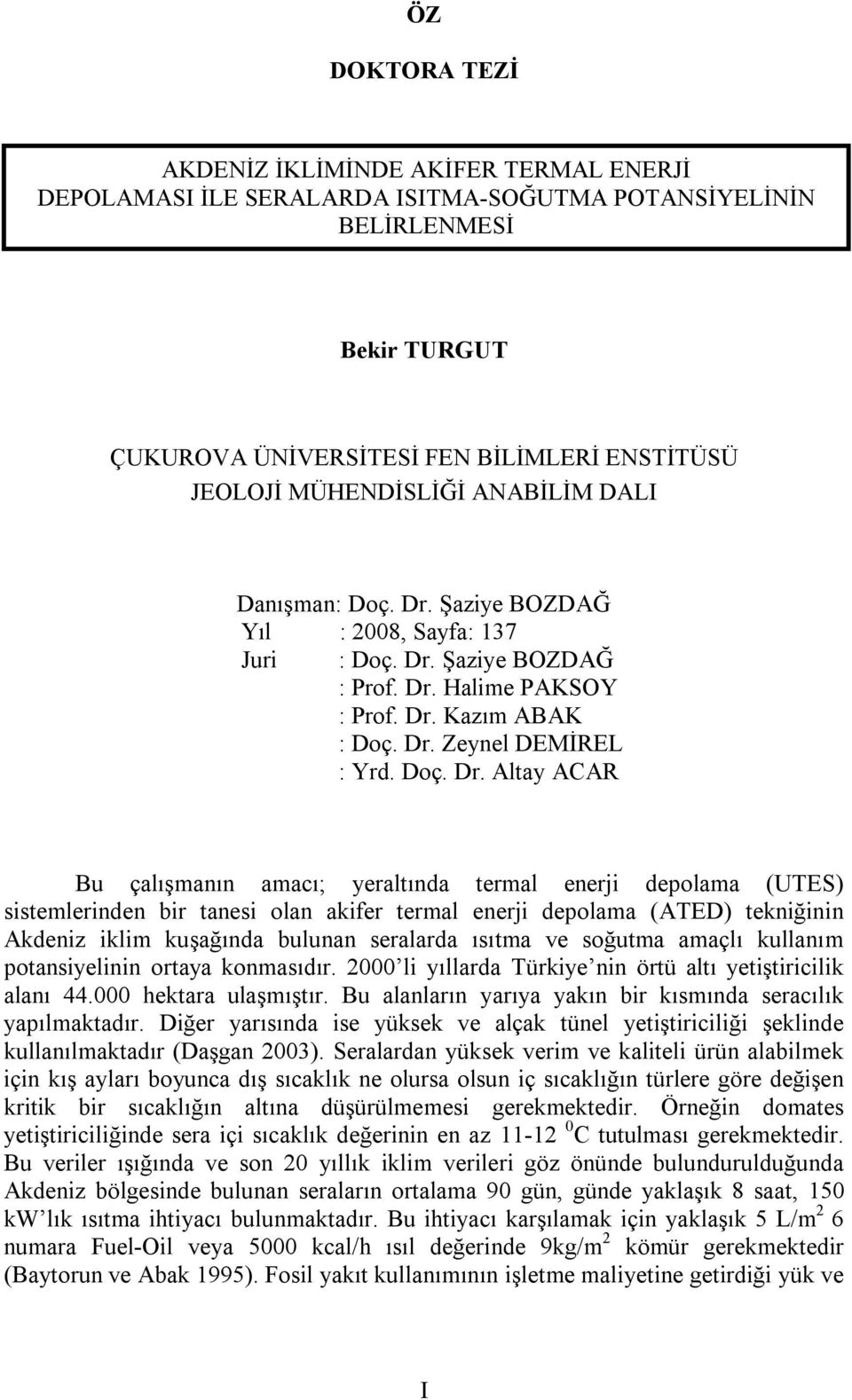 Şaziye BOZDAĞ Yıl : 28, Sayfa: 137 Juri : Doç. Dr.