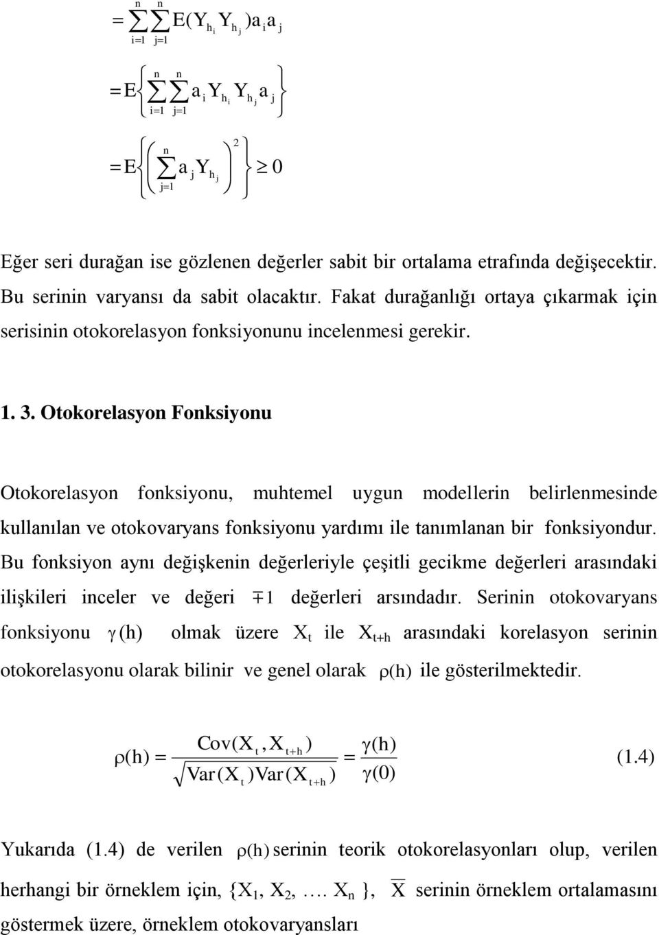 Ookorelasyo Foksiyou Ookorelasyo foksiyou, muemel uygu modelleri belirlemeside kullaıla ve ookovaryas foksiyou yardımı ile aımlaa bir foksiyodur.